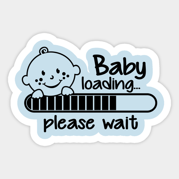 Baby loading  newborn  sticker  teepublic